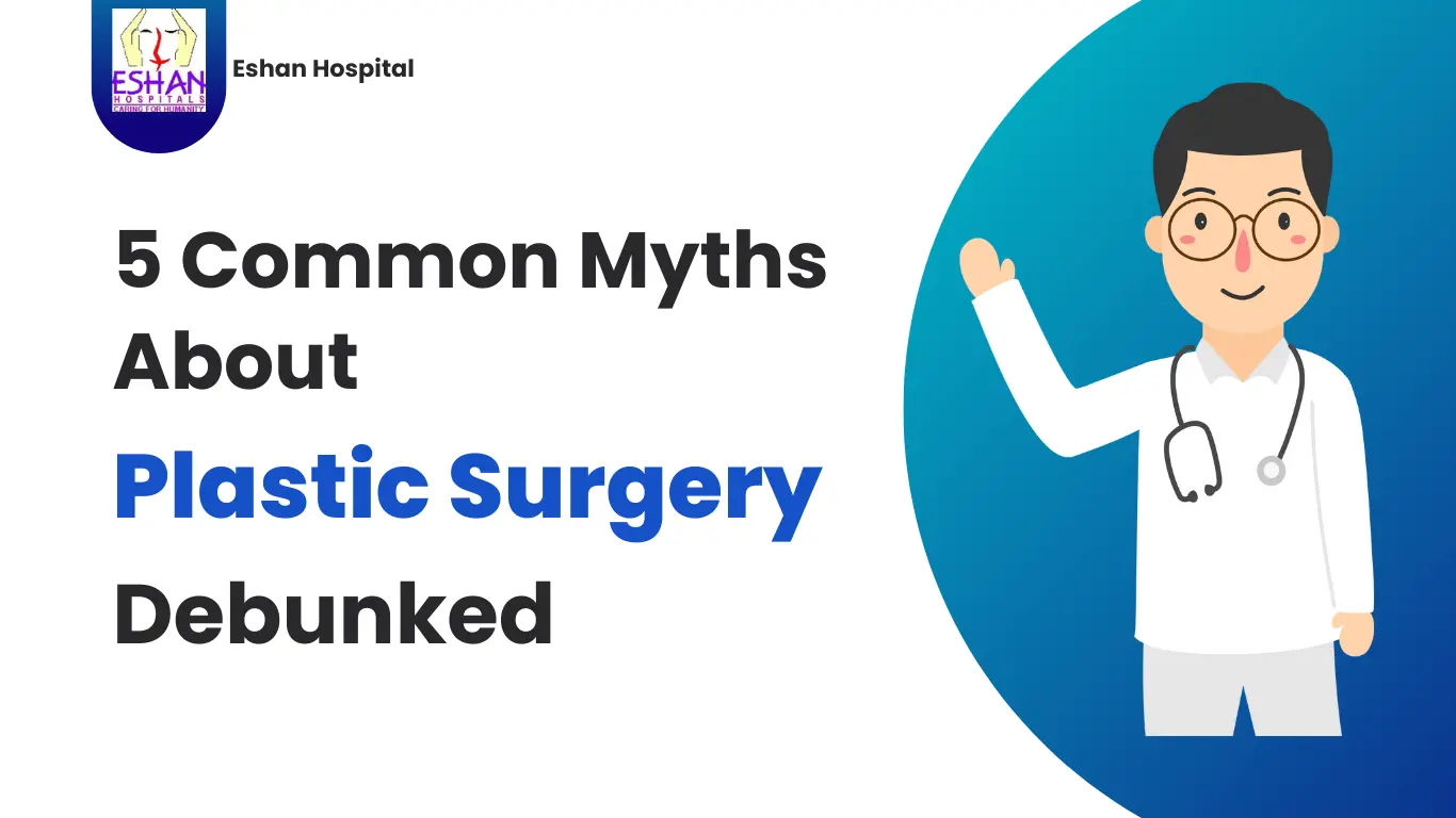 5 Common Myths About Plastic Surgery Debunked