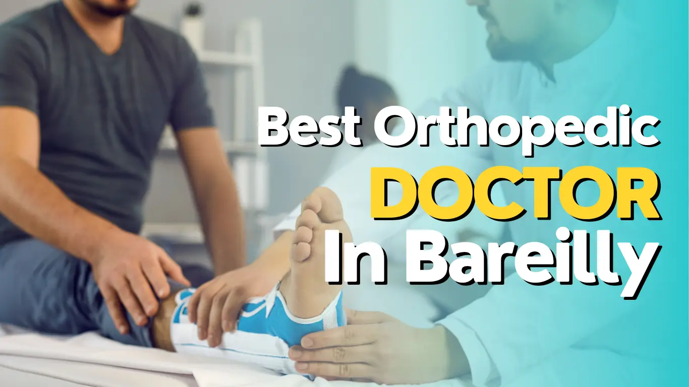 Best Orthopedic Doctor in Bareilly
